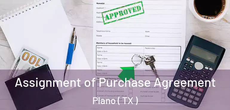  Assignment of Purchase Agreement Plano ( TX )