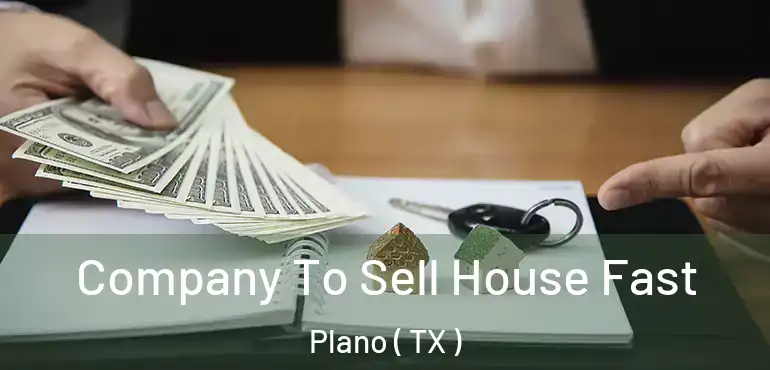  Company To Sell House Fast Plano ( TX )