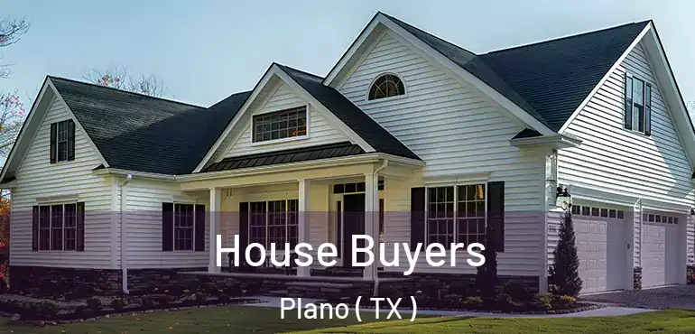  House Buyers Plano ( TX )