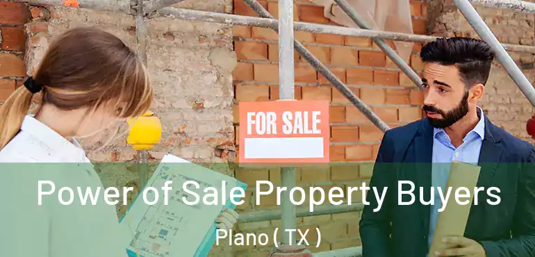  Power of Sale Property Buyers Plano ( TX )