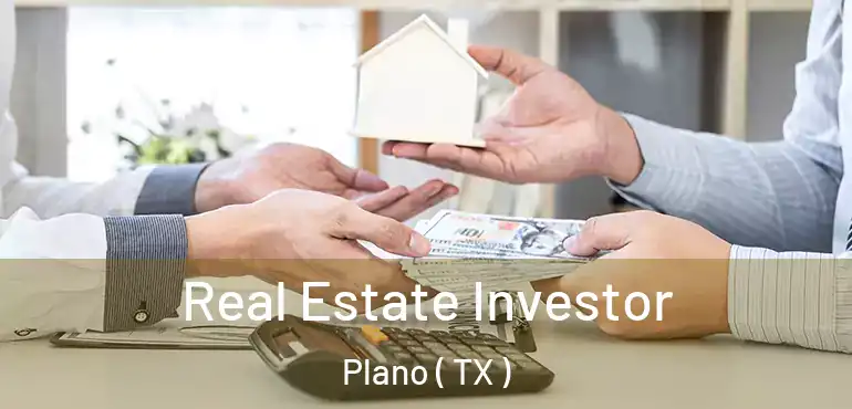  Real Estate Investor Plano ( TX )