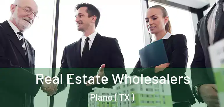  Real Estate Wholesalers Plano ( TX )