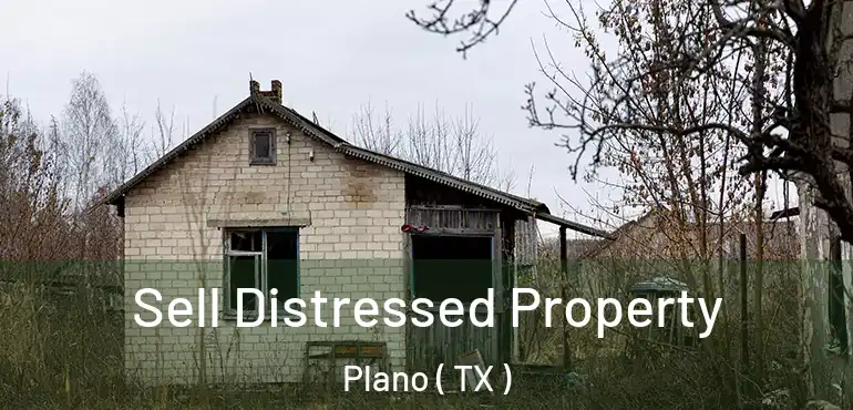  Sell Distressed Property Plano ( TX )