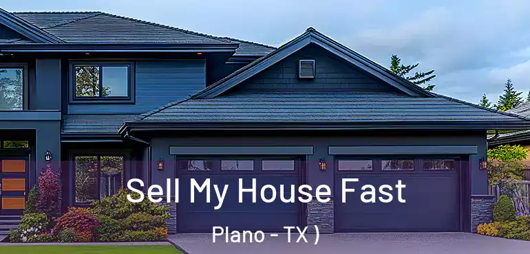  Sell My House Fast Plano - TX )